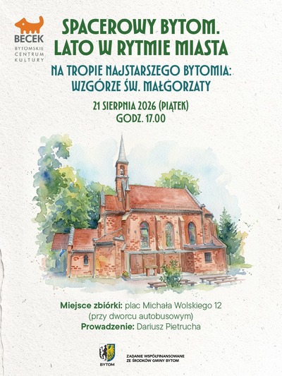 Plakat wydarzenia:  Spacerowy Bytom. Lato w rytmie miasta – Na tropie najstarszego Bytomia: Wzgórze św. Małgorzaty 