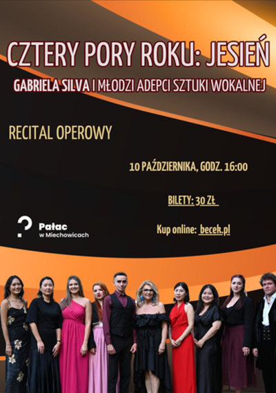 Plakat wydarzenia:  CZTERY PORY ROKU: Jesień – Gabriela Silva i młodzi adepci sztuki wokalnej Koncert w Pałacu w Miechowicach 