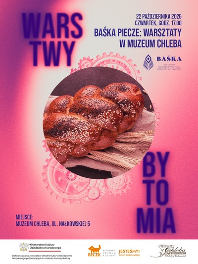 Plakat wydarzenia:  Warstwy Bytomia. Baśka piecze: warsztaty w Muzeum Chleba 
