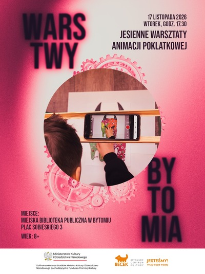 Plakat wydarzenia:  Warstwy Bytomia. Jesienne warsztaty animacji poklatkowej 