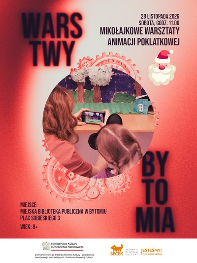 Plakat wydarzenia:  Warstwy Bytomia. Mikołajkowe warsztaty animacji poklatkowej 